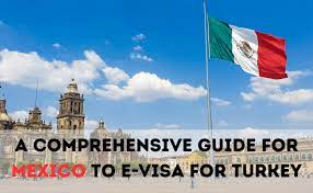 Your Complete Guide to Getting a Turkey Visa from Mexico